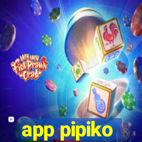 app pipiko